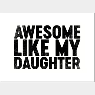 Awesome Like My Daughter (Black) Funny Father's Day Posters and Art